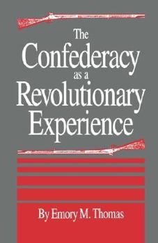 Unknown Binding The Confederacy As a Revolutionary Experience Book