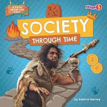 Society Through Time (A Path from the Past)