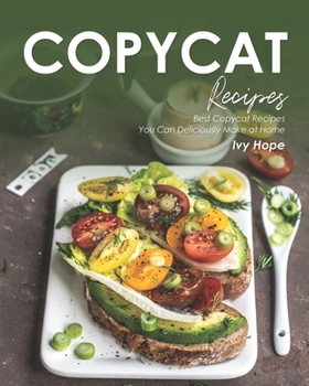 Paperback Copycat Recipes: Best Copycat Recipes You Can Deliciously Make at Home Book
