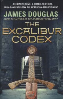 Paperback The Excalibur Codex: An explosive historical thriller that will have you on the edge of your seat Book