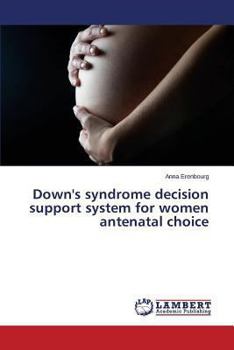 Paperback Down's Syndrome Decision Support System for Women Antenatal Choice Book