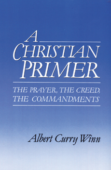 Paperback A Christian Primer: The Prayer, the Creed, the Commandments Book