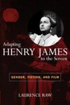 Paperback Adapting Henry James to the Screen: Gender, Fiction, and Film Book