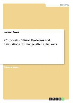 Paperback Corporate Culture: Problems and Limitations of Change after a Takeover Book