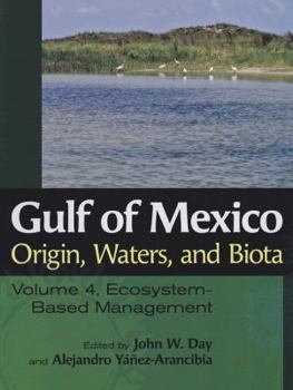 Hardcover Gulf of Mexico Origin, Waters, and Biota, Volume 4: Ecosystem-Based Management Book