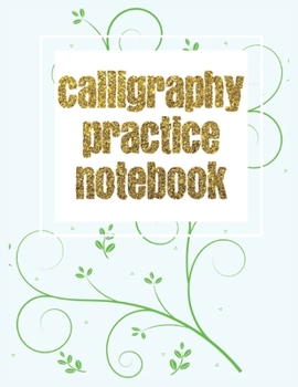 Paperback calligraphy practice notebook: Hand Lettering & Calligraphy Practice Book