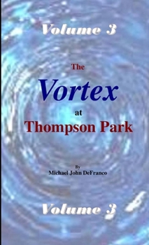 Paperback The Vortex @ Thompson Park 3 Book