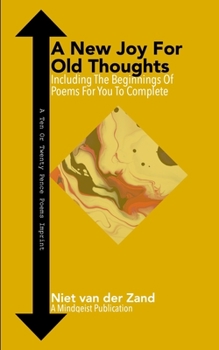 Paperback A New Joy For Old Thoughts: Including The Beginnings Of Poems For You To Complete Book