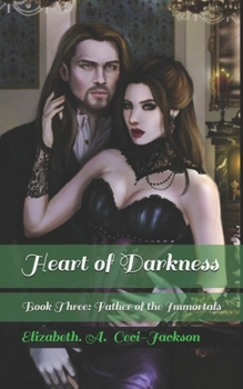 Paperback Heart of Darkness: Book Three: Father of the Immortals Book