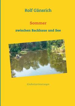 Paperback Sommer zwischen Backhaus und See: Kindheitserinnerungen [German] Book