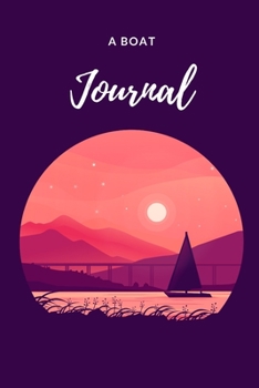 A boat Journal: Boat gifts for men and boat lovers | Lined notebook/journal