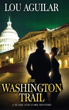 Hardcover The Washington Trail: A Slade and Cork Mystery Book