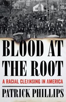 Hardcover Blood at the Root: A Racial Cleansing in America Book