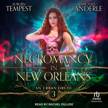 Necromancy in New Orleans (Case Files Of An Urban Druid)