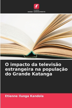 Paperback O impacto da televisão estrangeira na população do Grande Katanga [Portuguese] Book