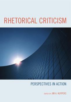 Rhetorical Criticism: Perspectives in Action
