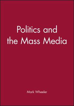 Paperback Politics and the Mass Media: An Introduction Book