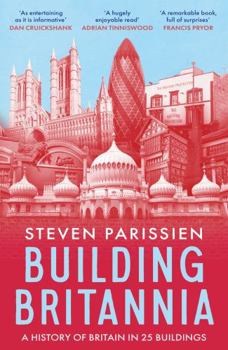 Paperback Building Britannia: A History of Britain in Twenty-Five Buildings Book