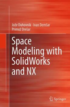 Paperback Space Modeling with Solidworks and Nx Book