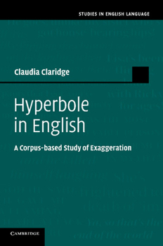 Paperback Hyperbole in English: A Corpus-Based Study of Exaggeration Book