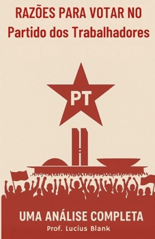 Paperback Razões para votar no PT: Uma análise completa [Portuguese] Book