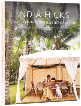 Hardcover India Hicks: Entertaining, with a Side of Chaos Book