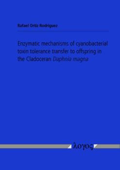 Enzymatic Mechanisms of Cyanobacterial Toxin Tolerance Transfer to Offspring in the Cladoceran Daphnia Magna