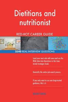Paperback Dietitians and nutritionist RED-HOT Career Guide; 2540 REAL Interview Questions Book