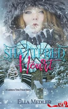 Paperback Shattered Heart: A Calidora Time-Travel Story Book