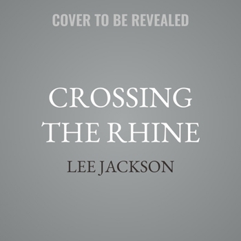 Crossing the Rhine (After Dunkirk, 9)