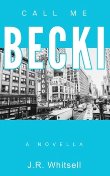 Call Me Becki: A Novella