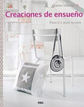 Paperback Creaciones de Ensueño. Para Ti Y Para Tu Casa [Spanish] Book