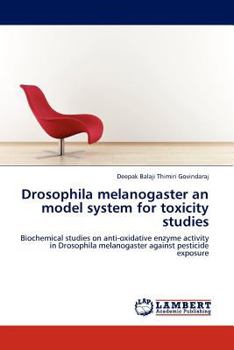 Paperback Drosophila melanogaster an model system for toxicity studies Book