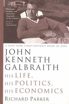 Paperback John Kenneth Galbraith: His Life, His Politics, His Economics Book