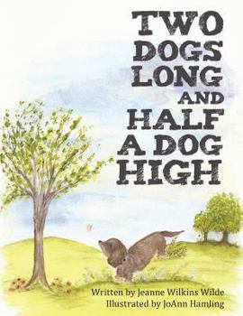 Paperback Two Dogs Long and Half a Dog High Book