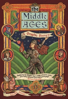 Paperback The Middle Ages: A Graphic History Book