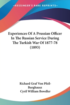 Paperback Experiences Of A Prussian Officer In The Russian Service During The Turkish War Of 1877-78 (1893) Book