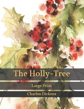 Paperback The Holly-Tree: Large Print Book