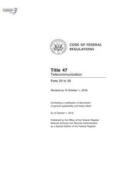 Code of Federal Regulations, Title 47 Telecommunications 20-39, Revised as of October 1, 2016
