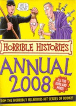 Hardcover Horrible Histories Annual 2008 (Horrible Histories) (Horrible Histories) Book