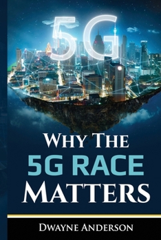 Paperback Why The 5 G Race Matters Book