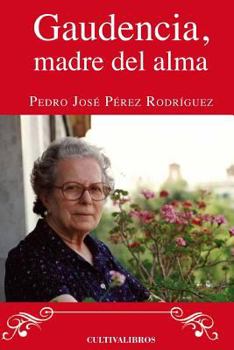 Paperback Gaudencia, madre del alma (Spanish Edition) [Spanish] Book