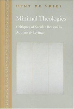 Paperback Minimal Theologies: Critiques of Secular Reason in Adorno and Levinas Book