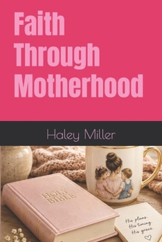 Paperback Faith Through Motherhood Book