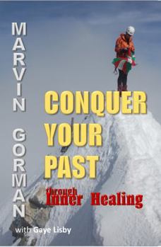 Hardcover Conquer Your Past through Inner Healing Book