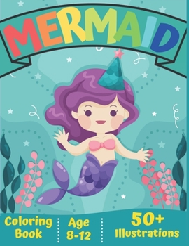 Paperback mermaid coloring book: mermaid coloring book for girls ages 8-12 coloring book of mermaid for cute girls and kids age 8-12 Book