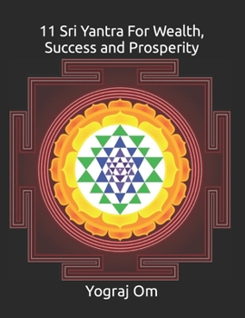 Paperback 11 Sri Yantra For Wealth, Success and Prosperity: The Greatest Manifestation Tool Book