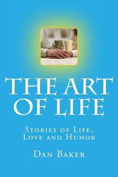 Paperback The Art of Life: Stories of Life, Love and Humor Book