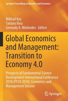 Paperback Global Economics and Management: Transition to Economy 4.0: Prospects of Fundamental Science Development International Conference 2018 (Pfsd 2018): Ec Book