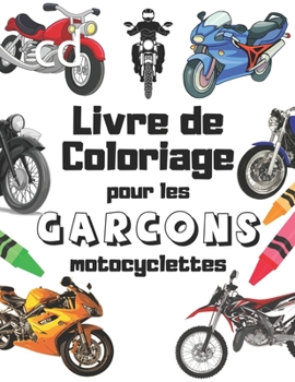 Paperback Motocyclettes Livre de Coloriage Pour les Gar?ons: Cadeau parfait pour les enfants qui aiment les motos et le sport automobile [French] Book